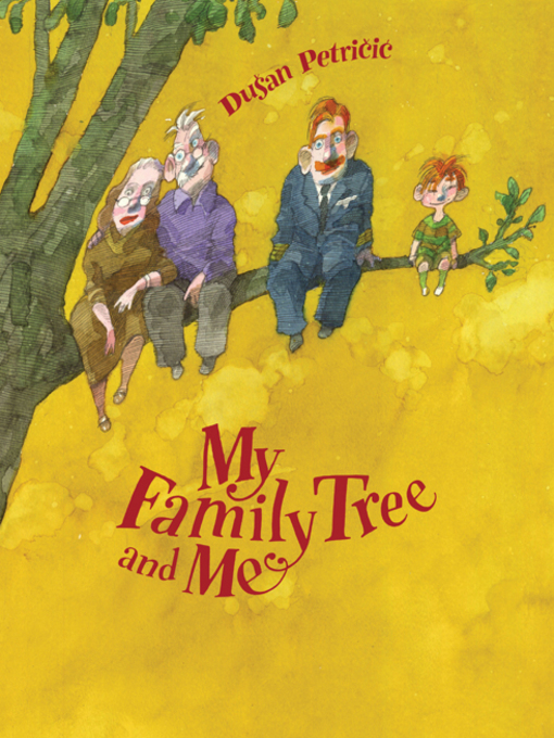Title details for My Family Tree and Me by Dušan Petričić - Wait list